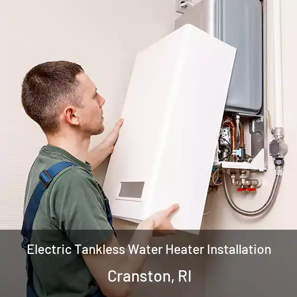  Electric Tankless Water Heater Installation Cranston, RI