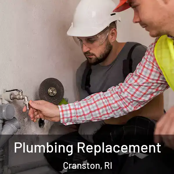  Plumbing Replacement Cranston, RI