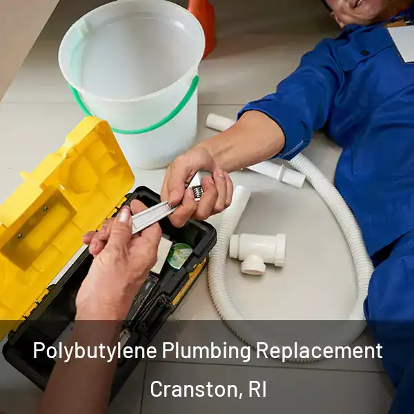  Polybutylene Plumbing Replacement Cranston, RI
