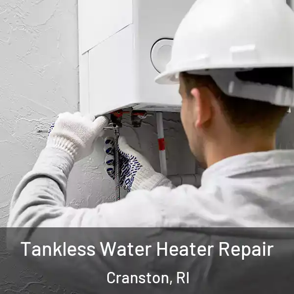 Tankless Water Heater Repair Cranston, RI